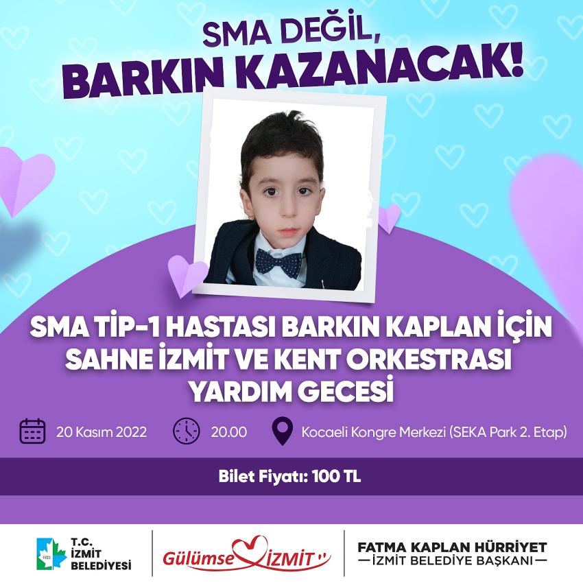 İZMİT BELEDİYESİ 20 KASIM'DA SMA'LI BARKIN İÇİN YARDIM GECESİ DÜZENLEYECEK